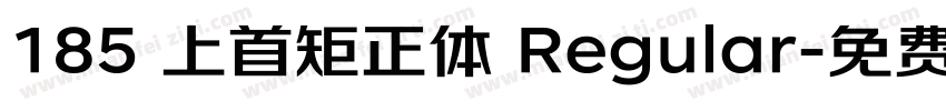 185 上首矩正体 Regular字体转换